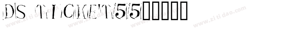 DS Ticket55字体转换
